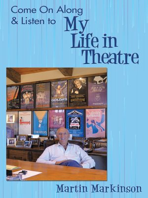 cover image of Come on Along & Listen to My Life in Theatre